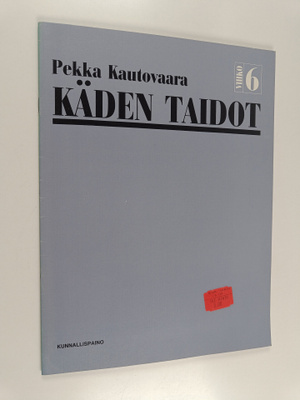 Pekka Kautovaara : Käden taidot Vihko 6