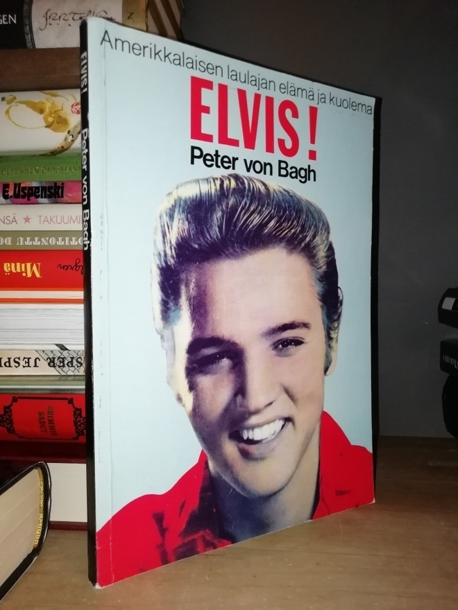 Elvis! - Amerikkalaisen laulujan elämä ja kuolema - von Bagh