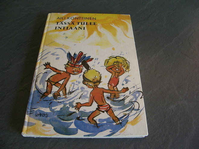 Aili Konttinen Tässä tulee intiaani