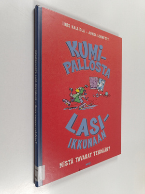 Iiris Kalliola : Kumipallosta lasi-ikkunaan : mistä tavar...