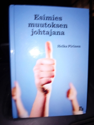 Helka Pirinen : Esimies muutoksen johtajana ( SIS POSTIKULU