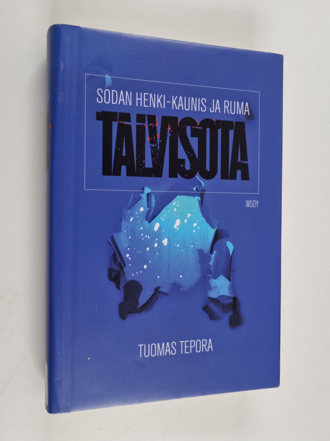 Tuomas Tepora : Sodan henki : kaunis ja ruma talvisota