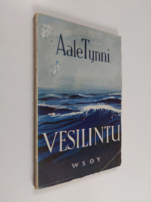 Aale Tynni : Vesilintu : runoja