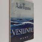 Aale Tynni : Vesilintu : runoja - pikkukuva 1
