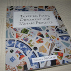 Sheila McGraw Texture, Paint, Ornament and Mosaic Projects - pikkukuva 1