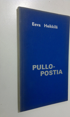 Eeva Heikkilä : Pullopostia : runoja (signeerattu)