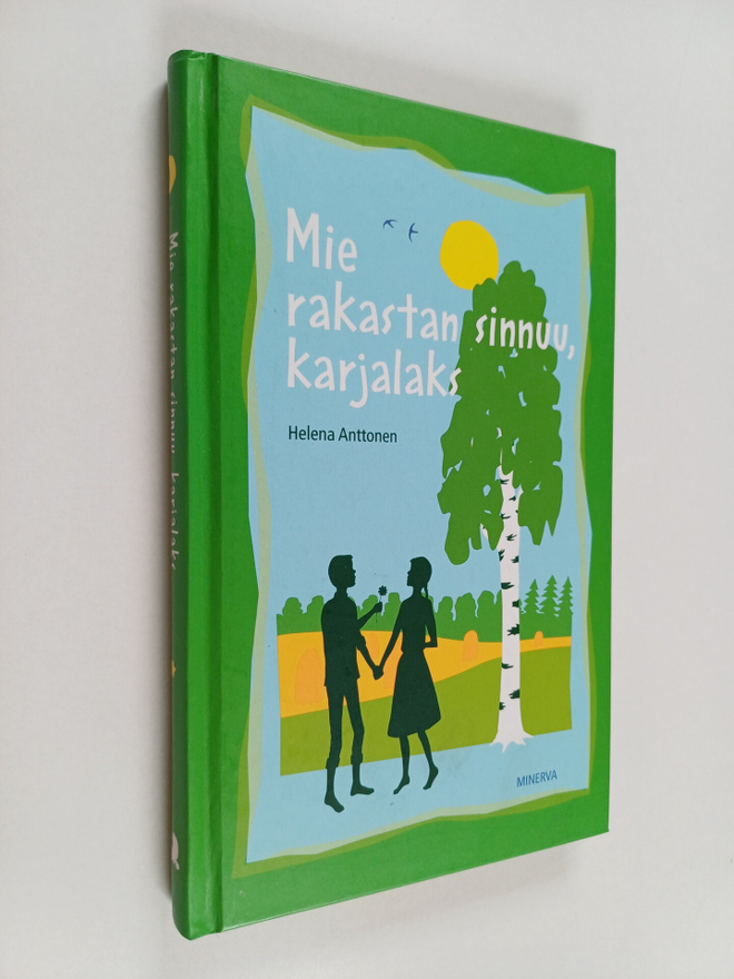 Helena Anttonen : Mie rakastan sinnuu, karjalaks