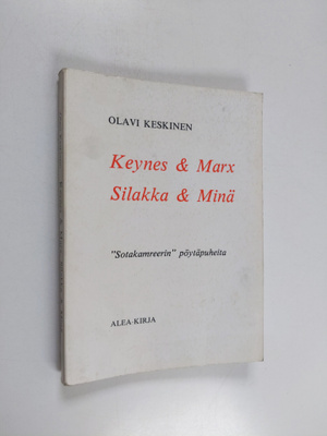 Olavi Keskinen : Keynes & Marx, Silakka & Minä : "sotakam...