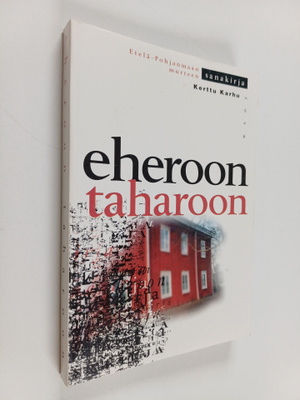Kerttu Karhu : Eheroon, taharoon