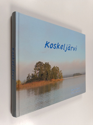 Teija Kirkkala ym. : Koskeljärvi