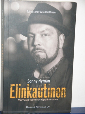 Sonny Nyman : Elinkautinen  Murhasta tuomitun räppärin
