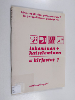 Lukeminen, katseleminen ja kirjastot : seminaari Helsingi...