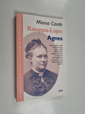 Minna Canth : Kauppa-Lopo ; Agnes