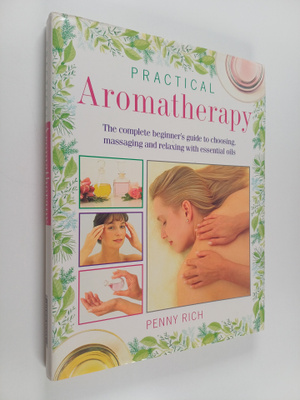 Penny Rich : Practical Aromatherapy