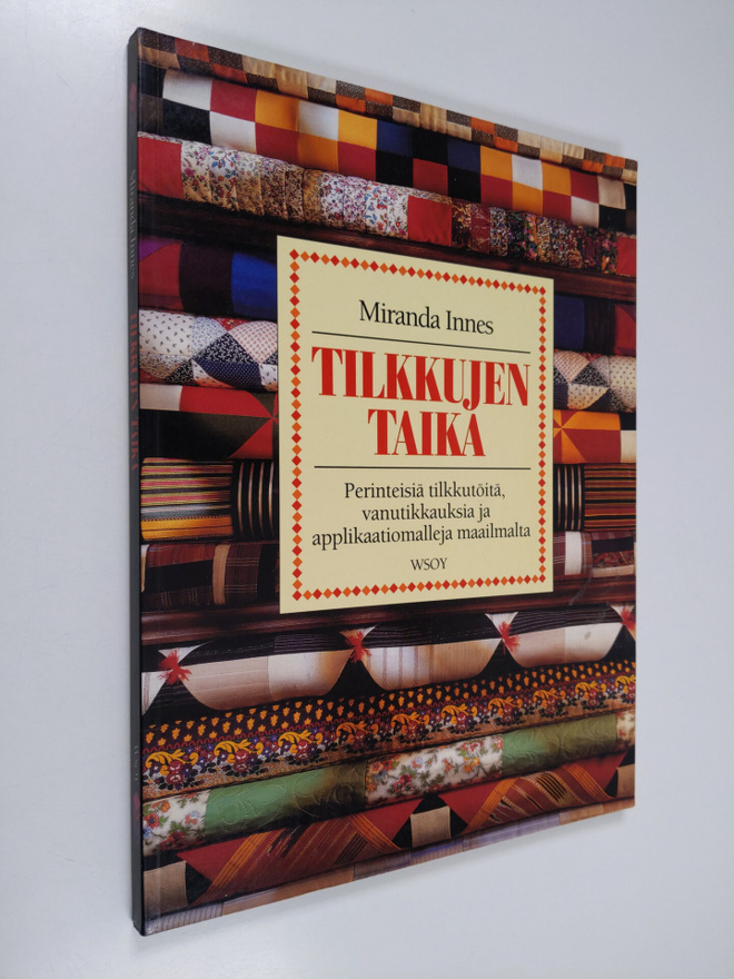 Miranda Innes : Tilkkujen taika : perinteisiä tilkkutöitä...