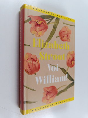 Elizabeth Strout : Voi William!