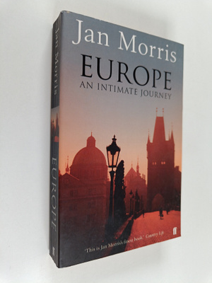 Jan Morris : Europe - An Intimate Journey