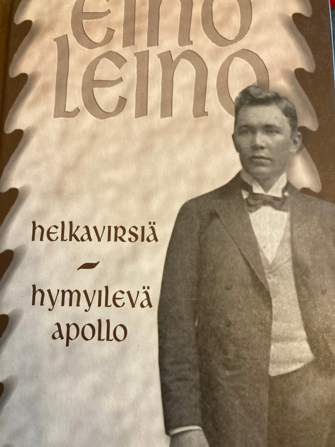 EINO LEINO: HELKAVIRSIÄ & HYMYILEVÄ APOLLO