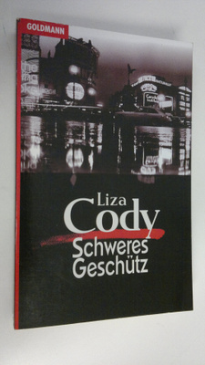 Liza Cody : Schweres Geschutz