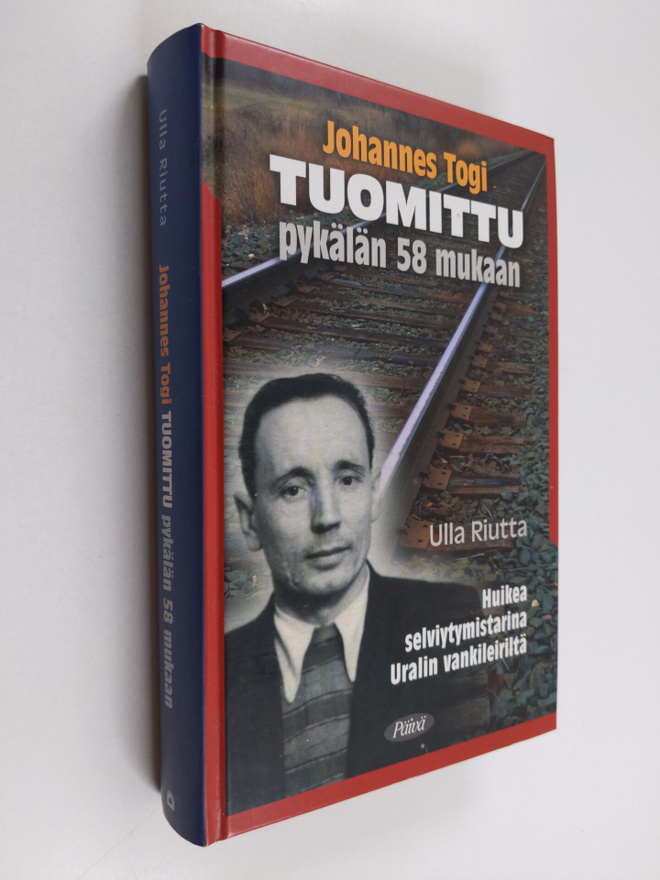 Ulla Riutta : Johannes Togi : tuomittu pykälän 58 mukaan ...