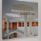 Mats Edstrom : Medborgarhuset i Eslöv = Eslöv Civic Hall - pikkukuva 1