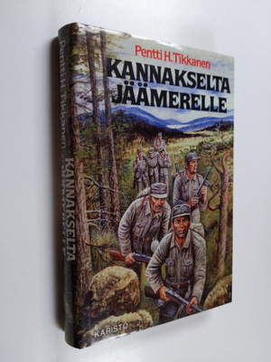 Pentti H. Tikkanen : Kannakselta Jäämerelle