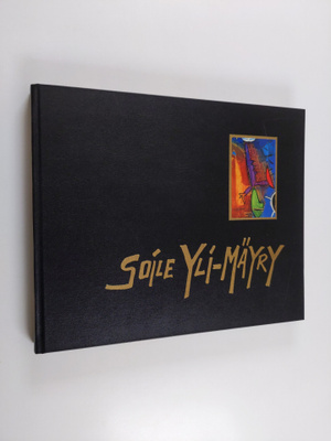 Soile Yli-Mäyry : Soile Yli-Mäyry (signeerattu, tekijän o...