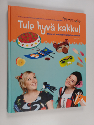Pauliina Lerche ym. : Tule hyvä kakku! : Mimmit askartele...