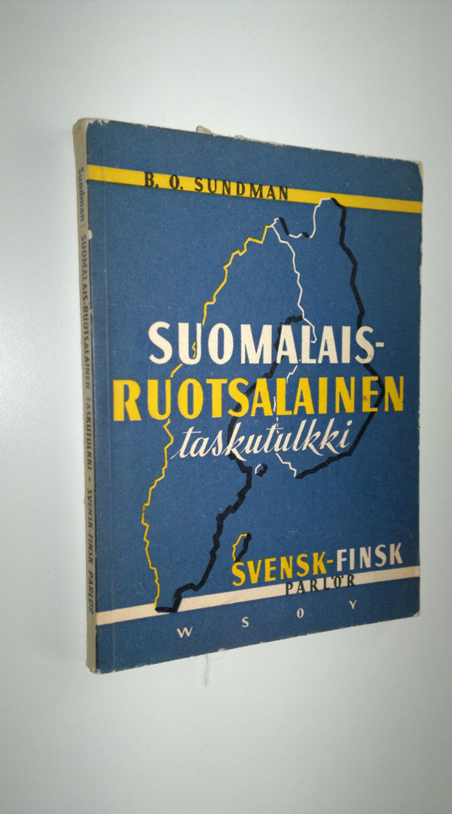 B. O. Sundman : Suomalais-ruotsalainen taskutulkki sekä s...