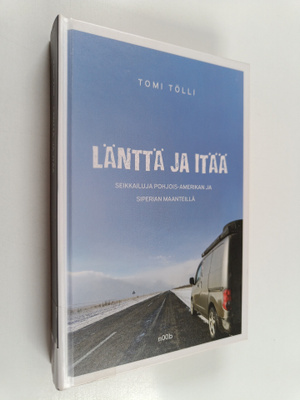 Tomi Tölli : Länttä ja itää : seikkailuja Pohjois-Amerika...
