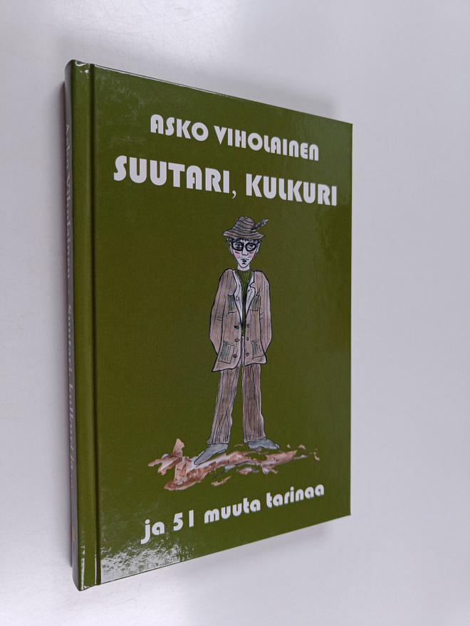 Asko Viholainen : Suutari, kulkuri ja 51 muuta tarinaa