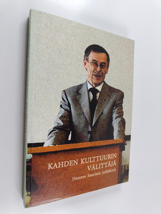Kahden kulttuurin välittäjä : Hannes Saarisen juhlakirja