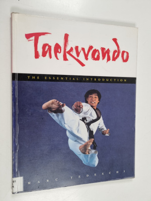 Marc Tedeschi : Taekwondo : the essential introduction