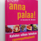 Caroline M. Shreeve : Anna palaa! Kahden viikon tehokas r... - pikkukuva 1