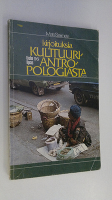 Matti Sarmela : Kirjoituksia kulttuuriantropologiasta