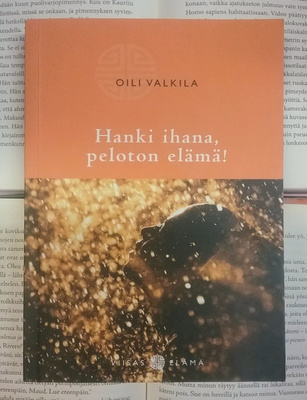 Oili Valkila - Hanki ihana, peloton elämä! (nid.)