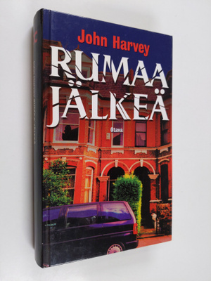 John Harvey : Rumaa jälkeä