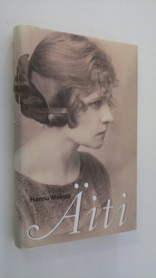 Hannu Mäkelä : Äiti : muistelma