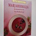 Lyn Rutherford : Marjaherkkuja ja muuta hyvää : jälkiruokia - pikkukuva 1