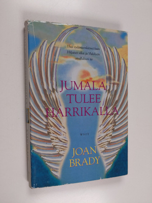 Joan Brady : Jumala tulee harrikalla