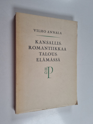 Vilho Annala : Kansallisromantiikkaa talouselämässä - (H....
