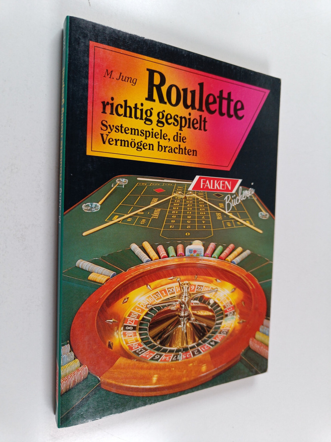 Martin Jung : Roulette richtig gespielt : Systemspiele, d...