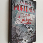 Valtteri Mörttinen : Mutta suurin niistä on raha - pikkukuva 1