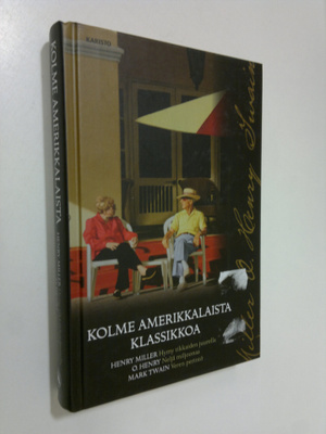 Henry ym. Miller : Kolme amerikkalaista klassikkoa