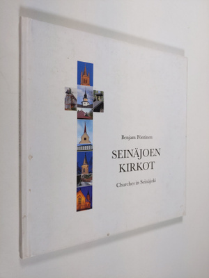 Benjam Pöntinen : Seinäjoen kirkot = Churches in Seinäjok...