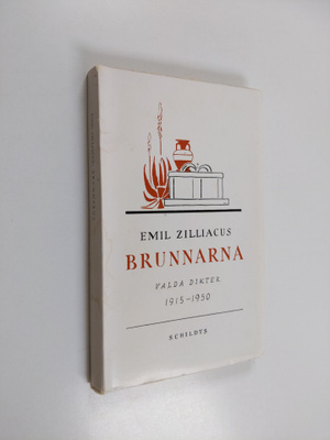 Emil Zilliacus : Brunnarna : valda dikter 1915-1950