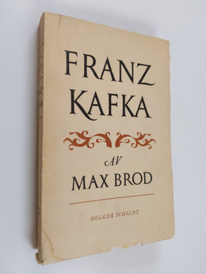 Max Brod : Franz Kafka