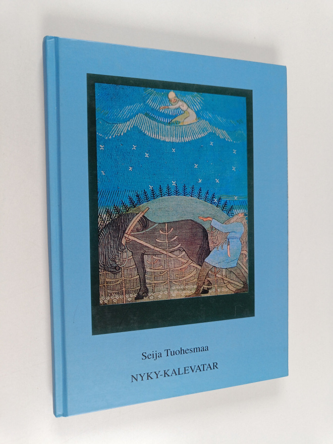 Seija Tuohesmaa : Nyky-kalevatar (tekijän omiste, signeer...