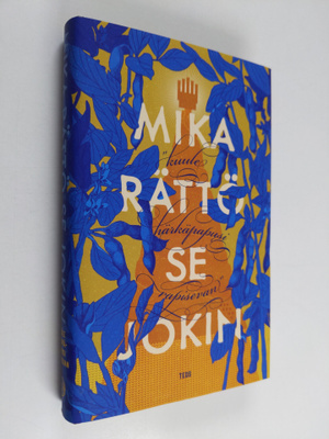 Mika Rättö : Se jokin : Kuule härkäpapusi rapisevan
