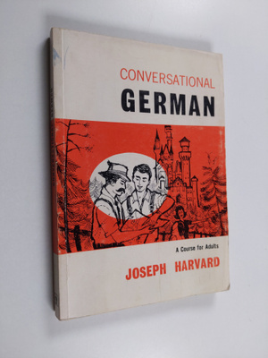 Joseph Harvard : Conversational German - a course for adults